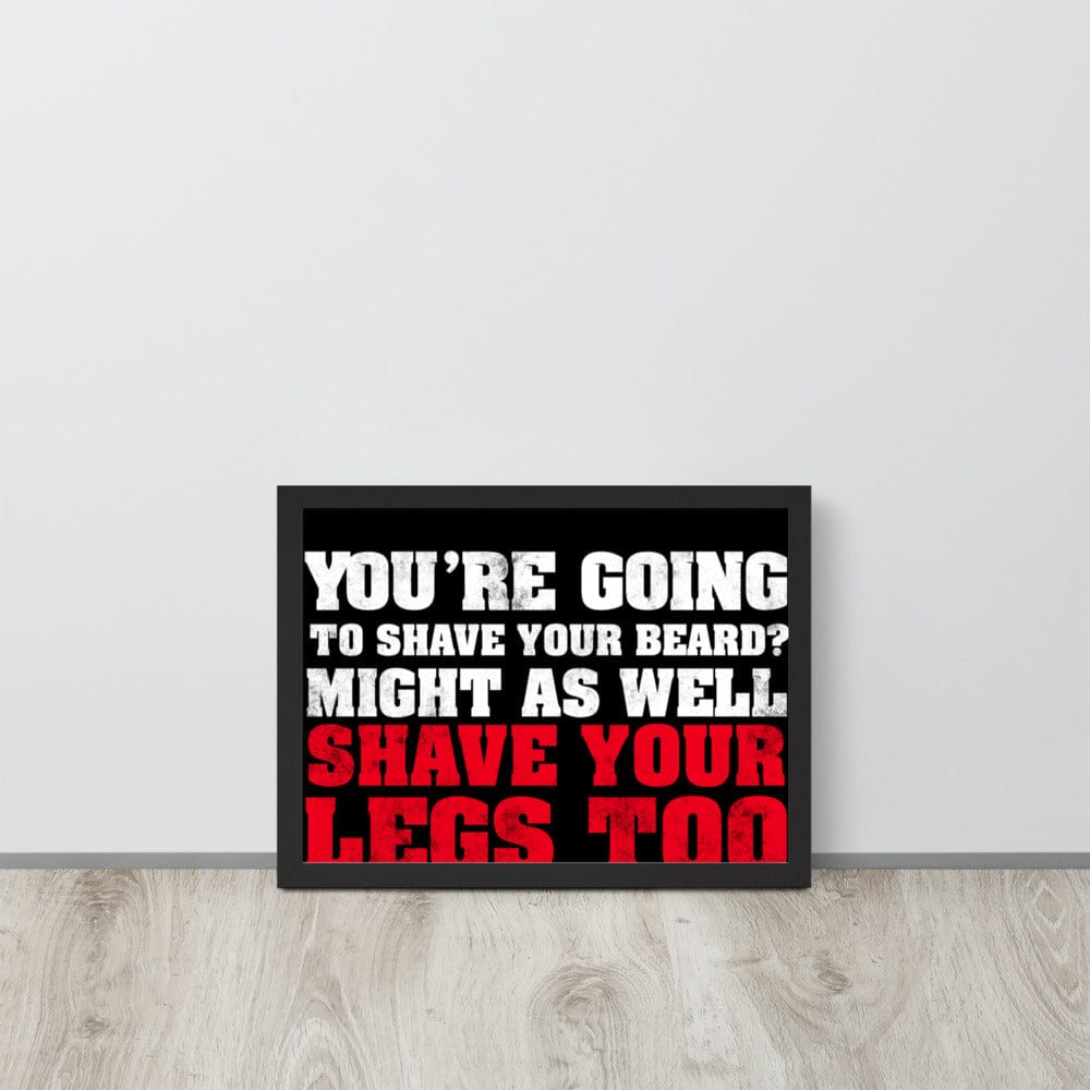 Shave Your Legs Framed Poster