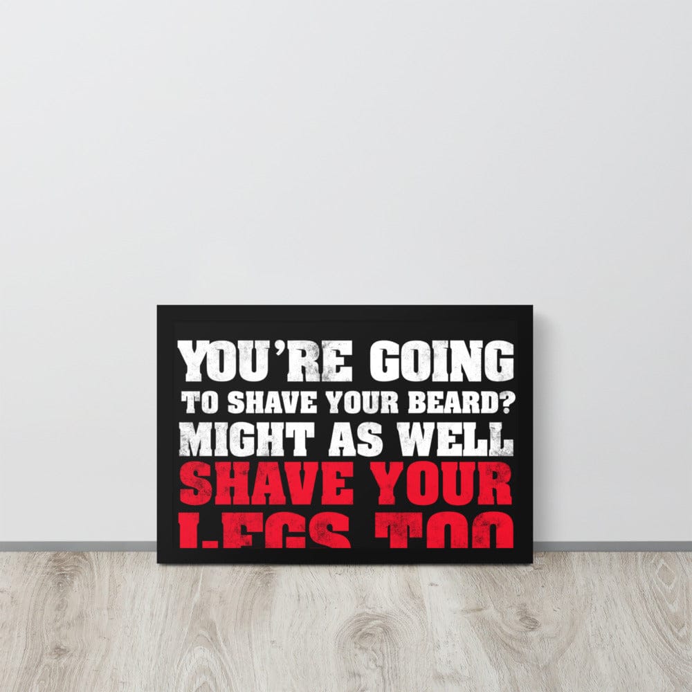 Shave Your Legs Framed Poster