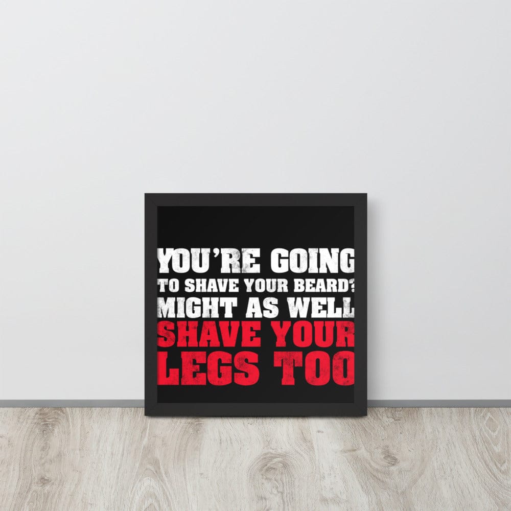 Shave Your Legs Framed Poster