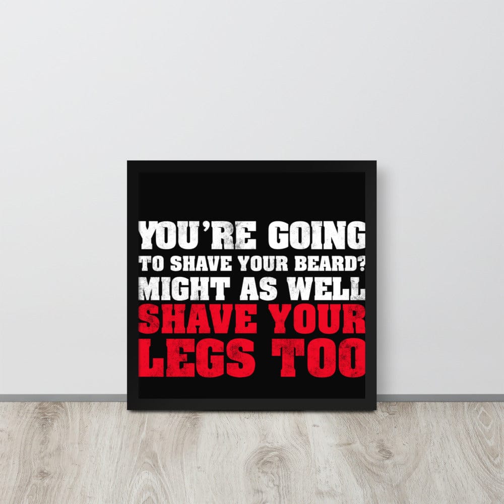 Shave Your Legs Framed Poster