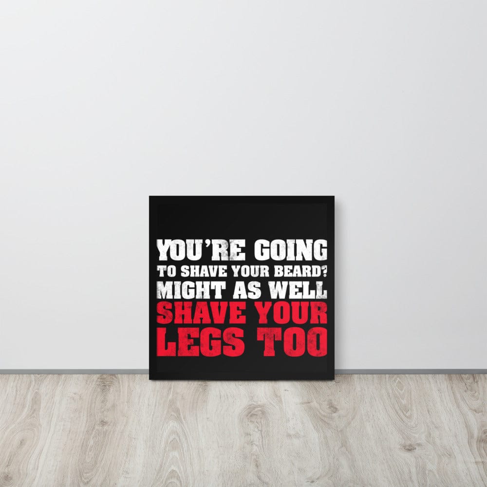 Shave Your Legs Framed Poster