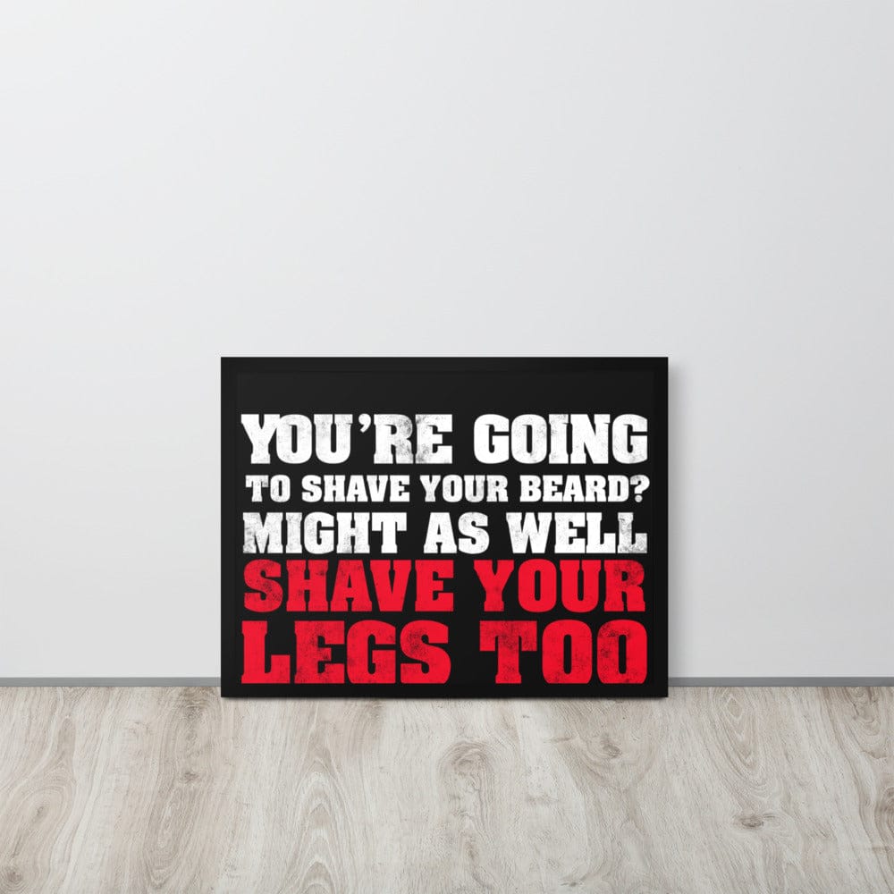 Shave Your Legs Framed Poster