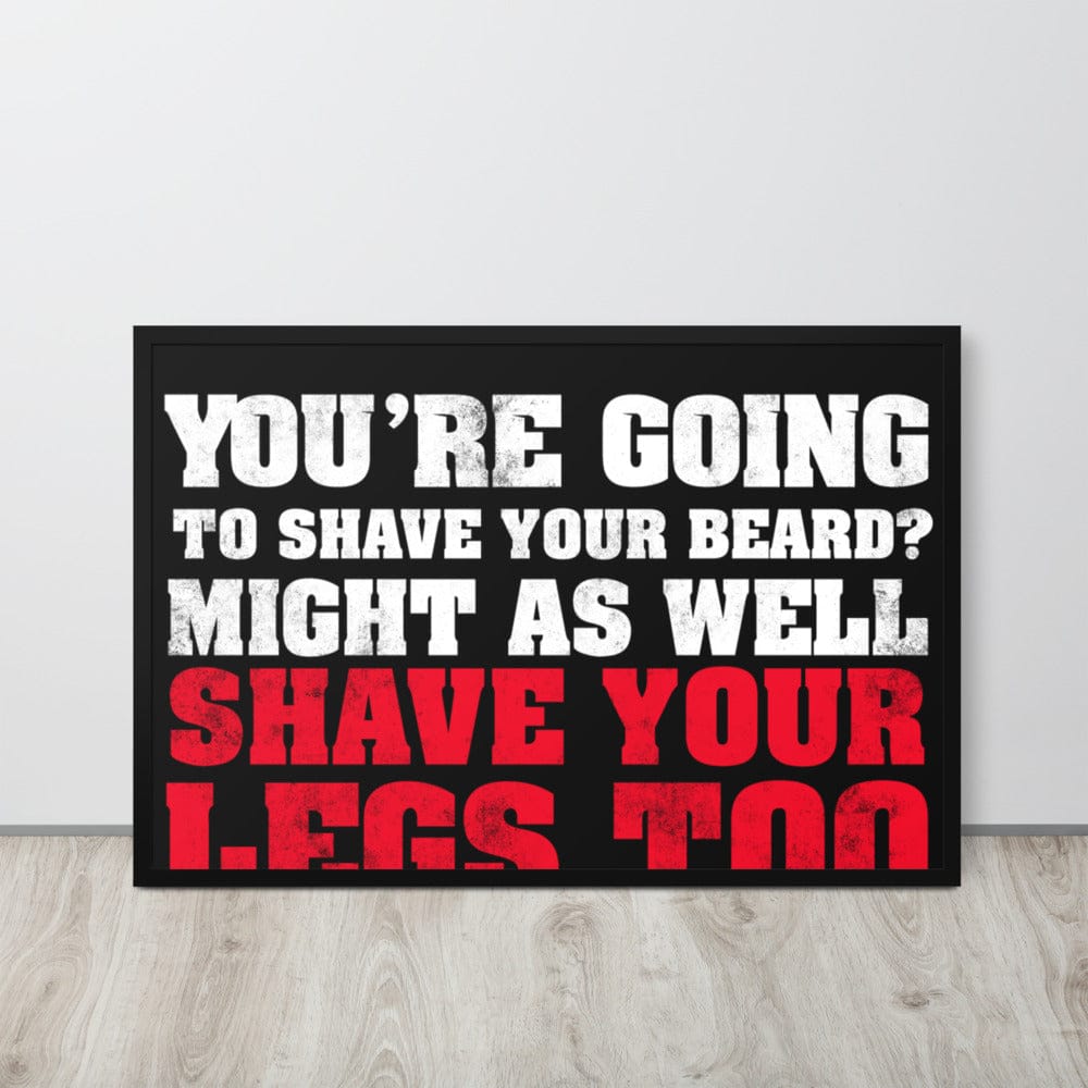 Shave Your Legs Framed Poster