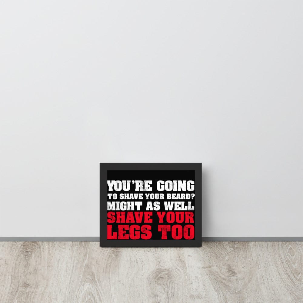 Shave Your Legs Framed Poster