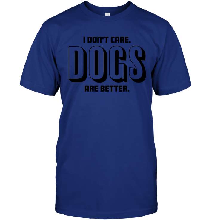 Dogs Are Better