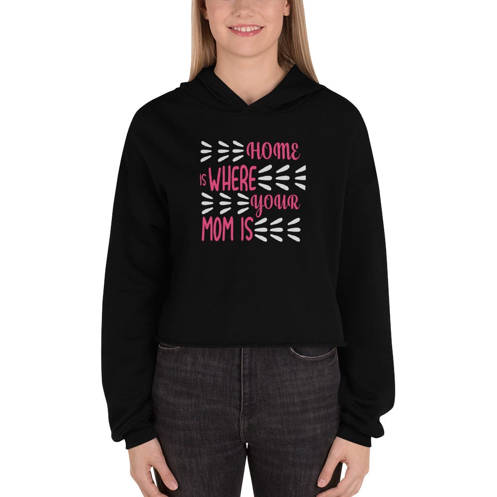 Home Is Where Mom Is Hoodie